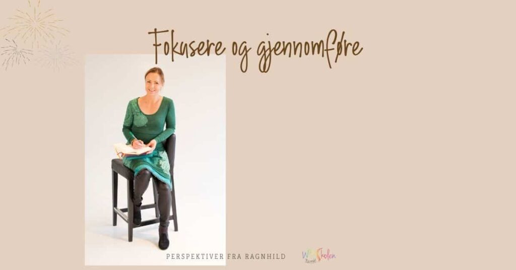 fokus med Ragnhild